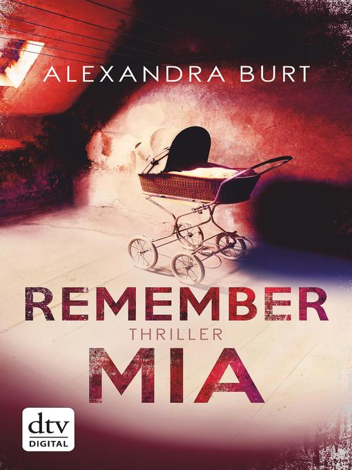 Title details for Remember Mia by Alexandra Burt - Available